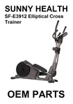 Sunny Health Fitness Oem Part SF-E3912 Electro-magnetic Elliptical Cross Trainer. Fixed Price $34.95.